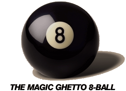 The Magic Ghetto 8-Ball